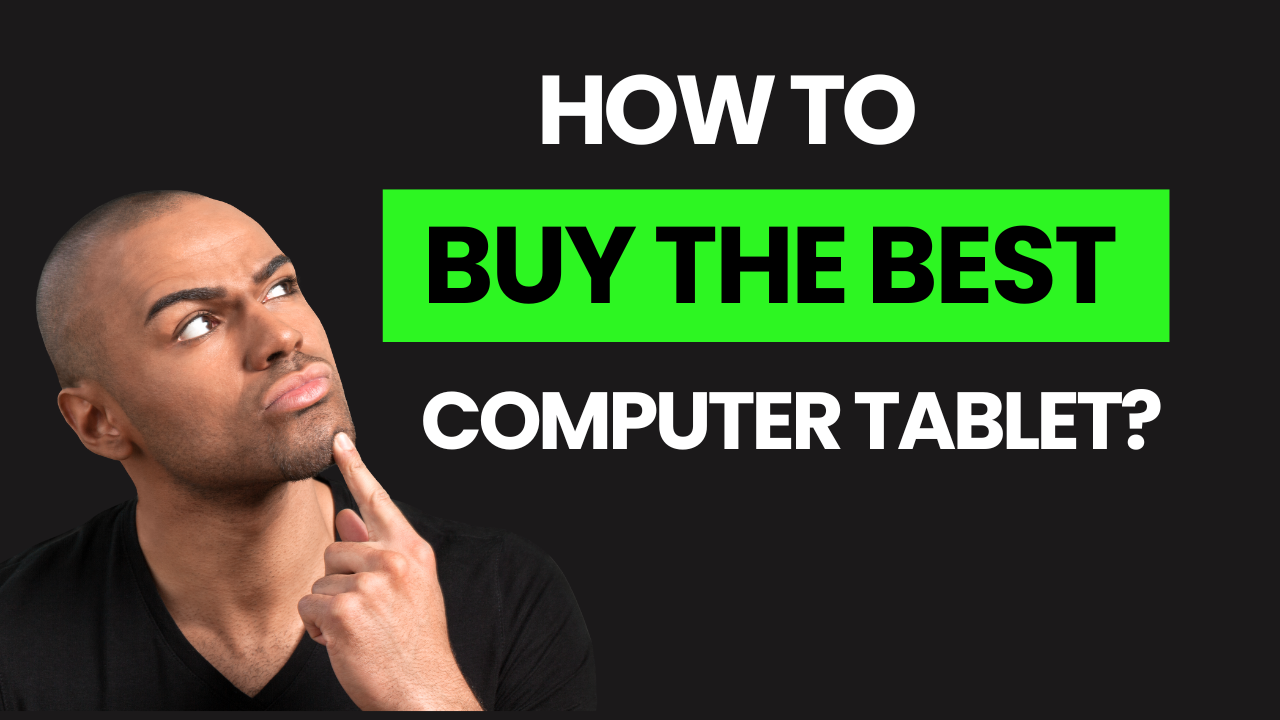 how to buy the best computer tablet in market