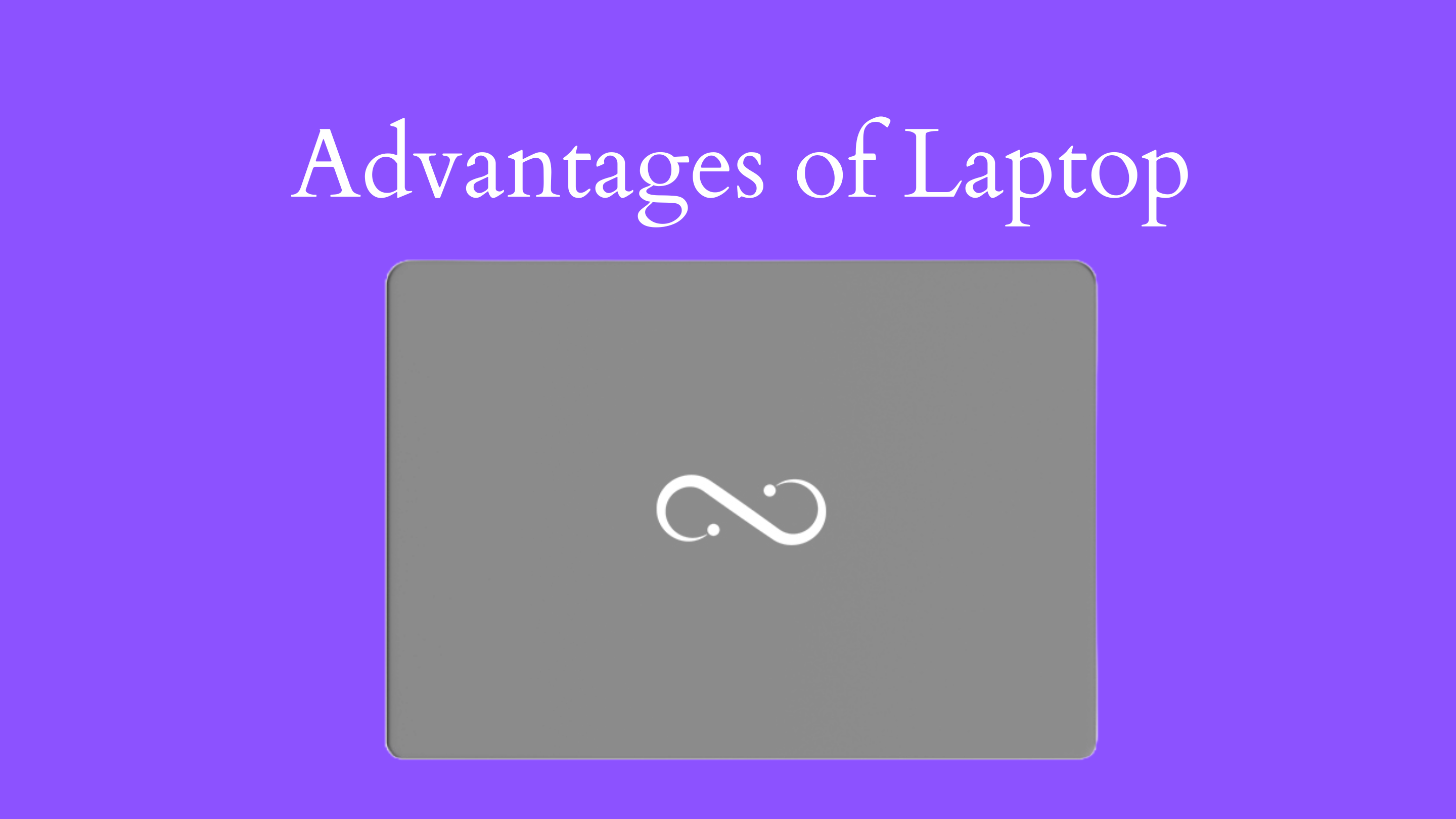 advantages of laptop