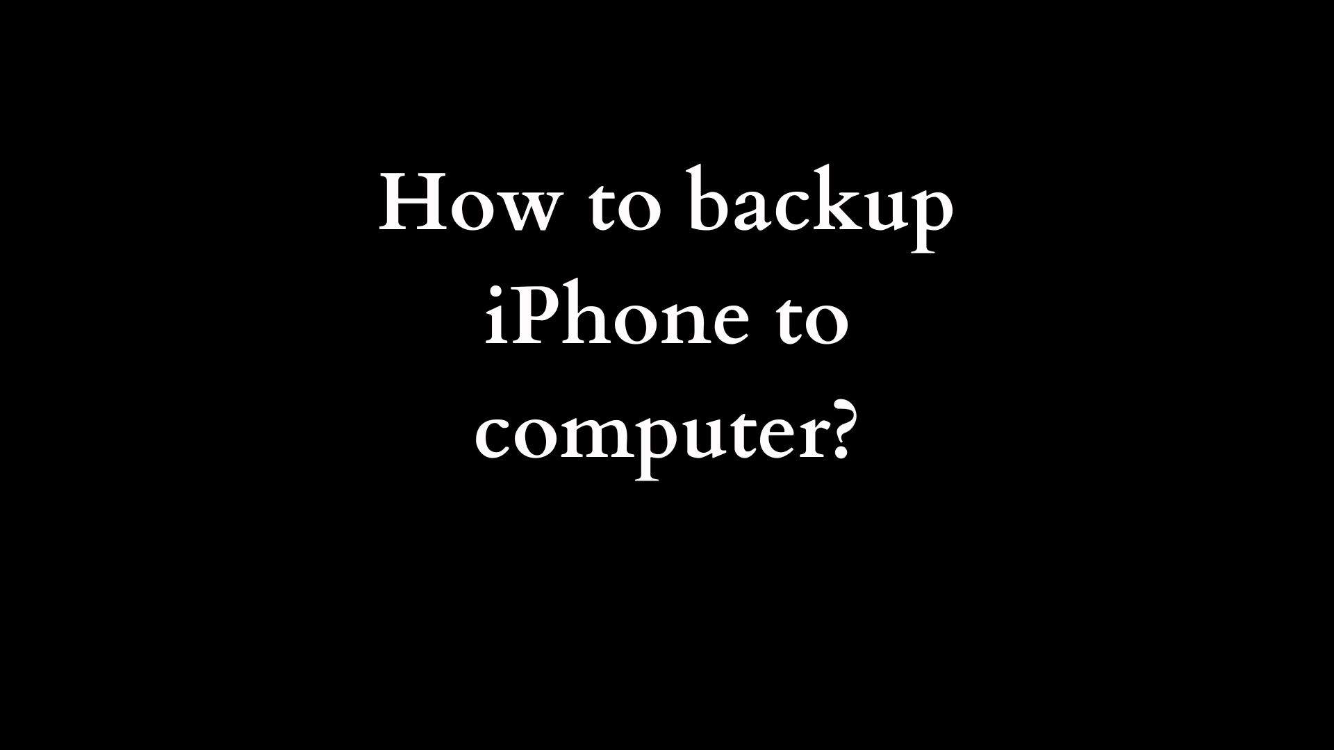 how to backup iphone to computer