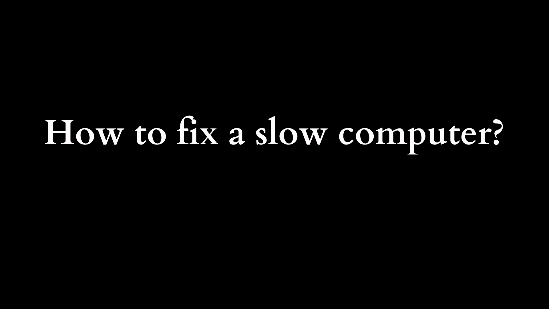 how to fix a slow computer