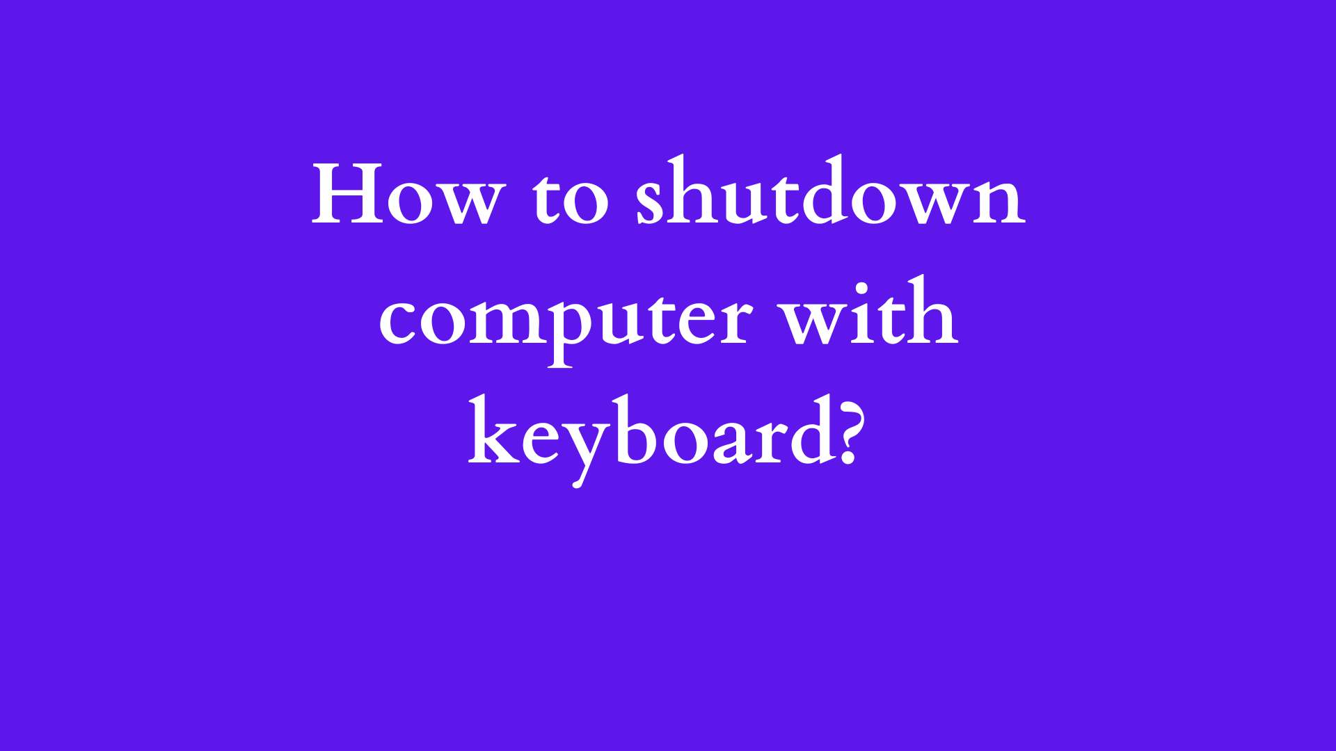 how to shutdown computer with keyboard