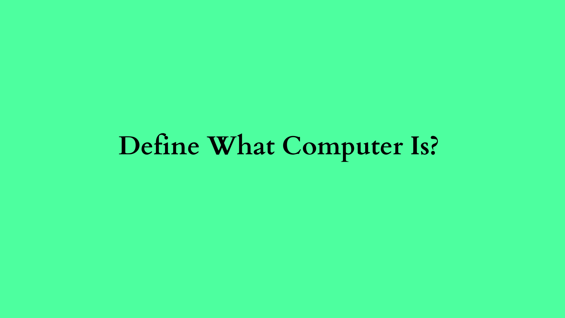 Define what is computer