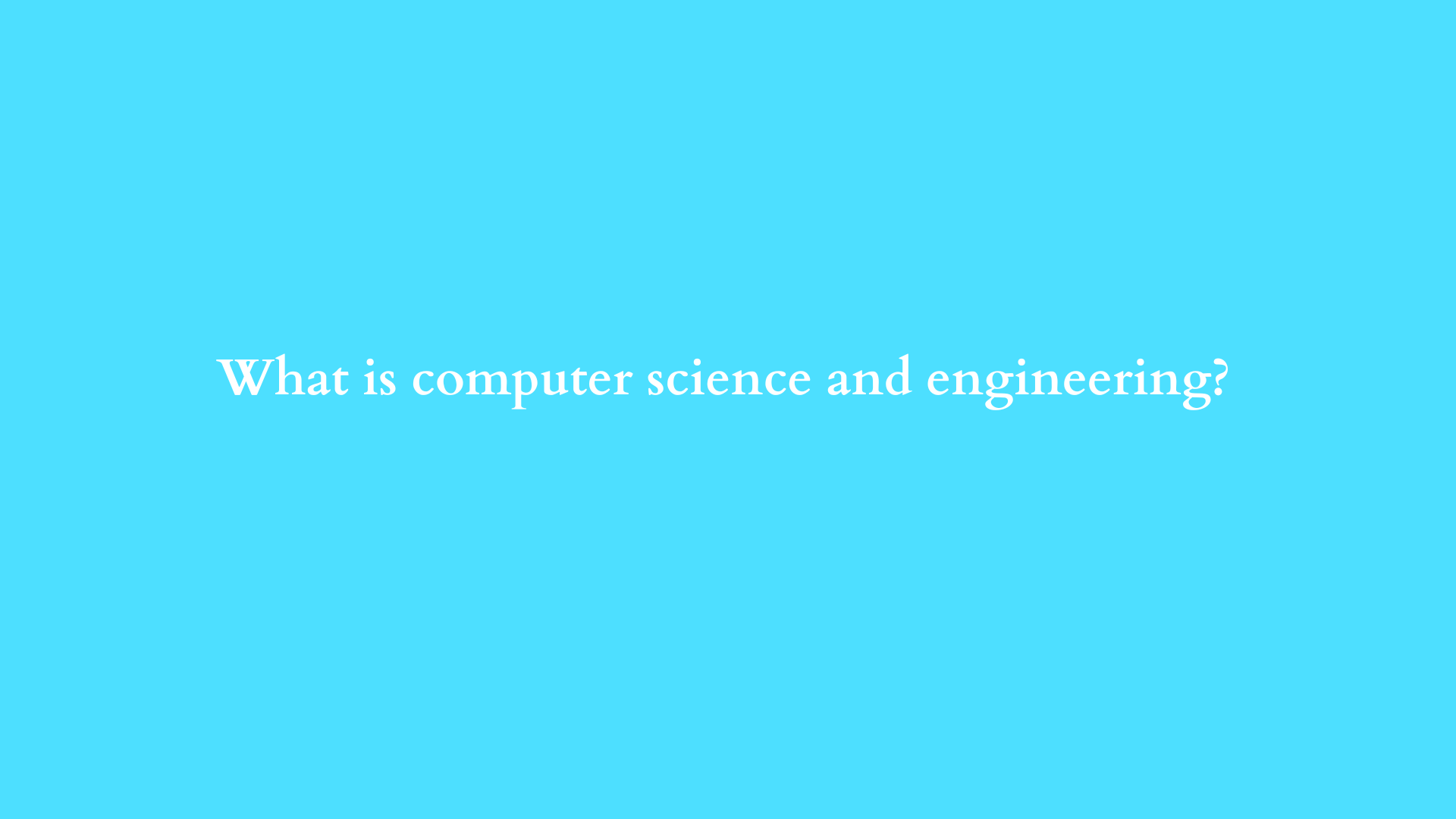 What is computer science and engineering