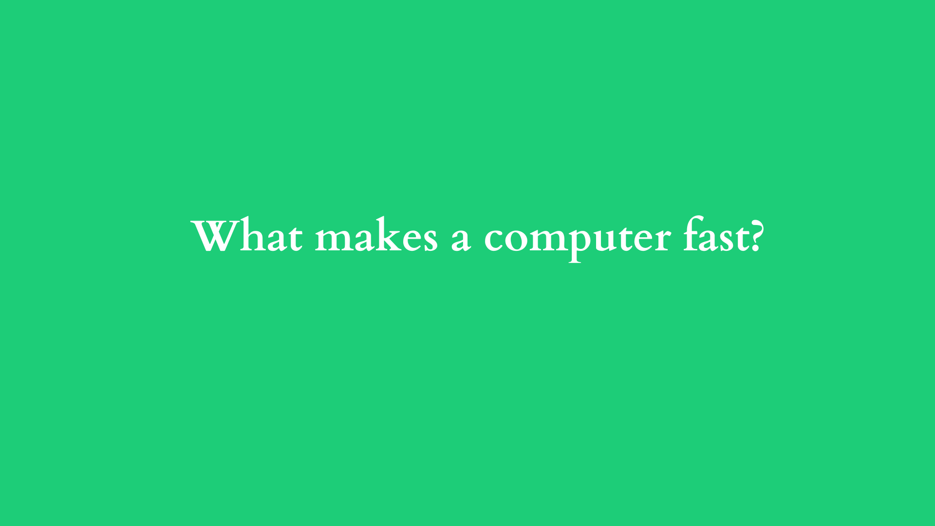 What makes a computer fast