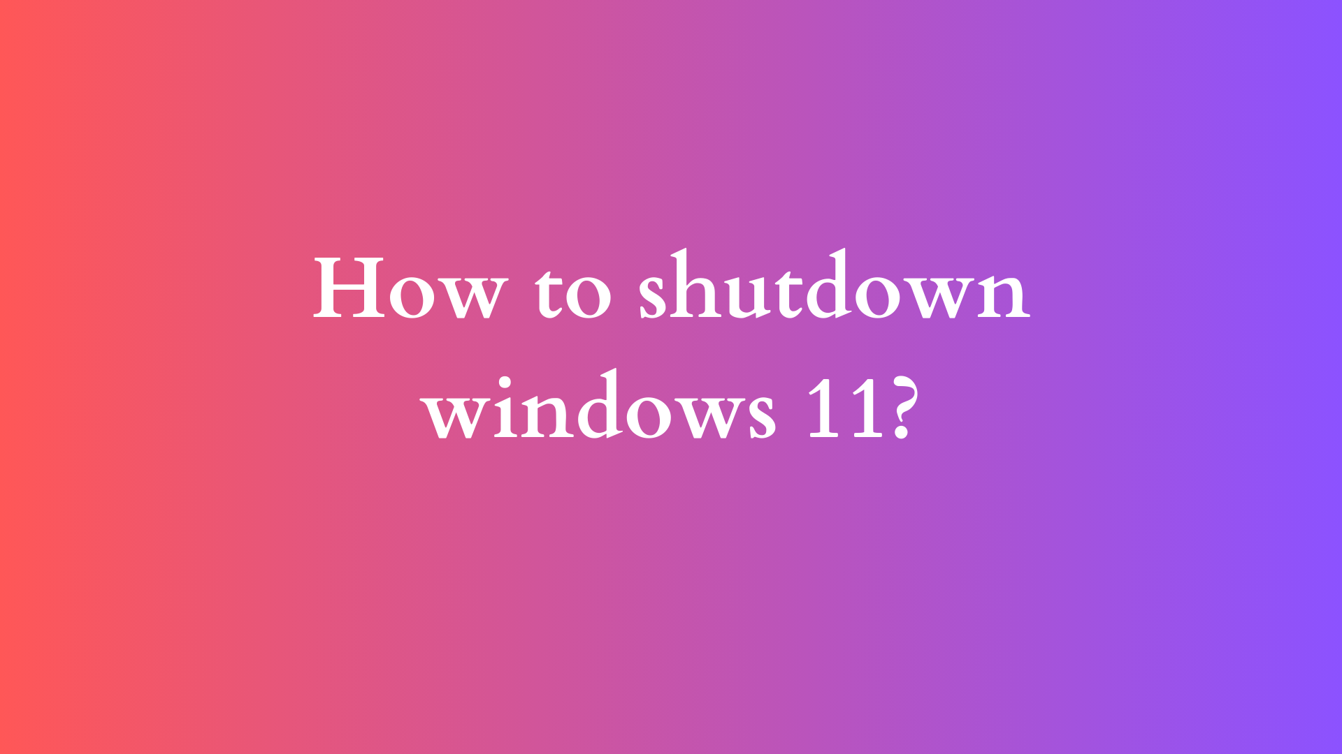 how to shutdown windows 11