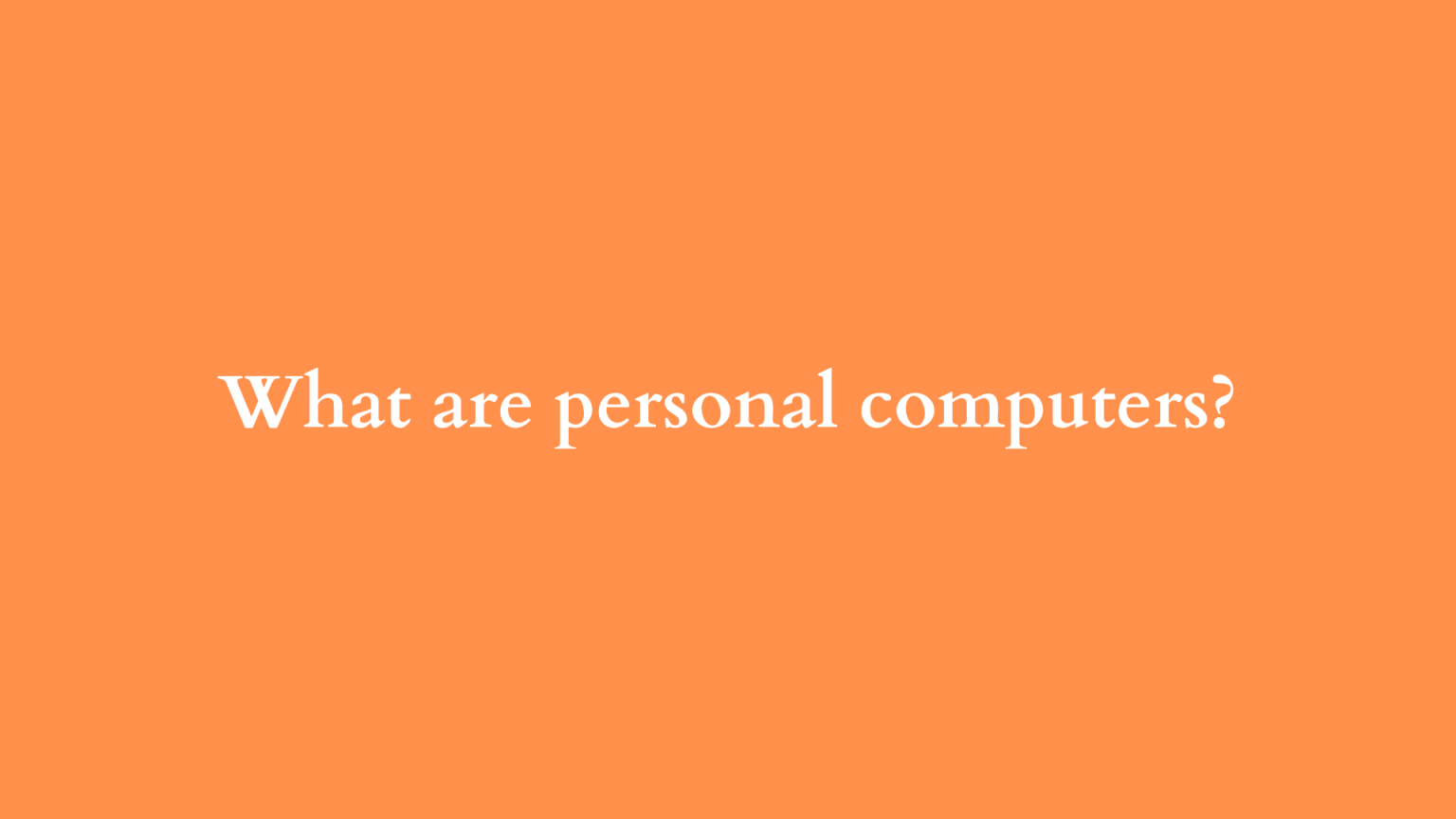 What are personal computers - ILIPUTER