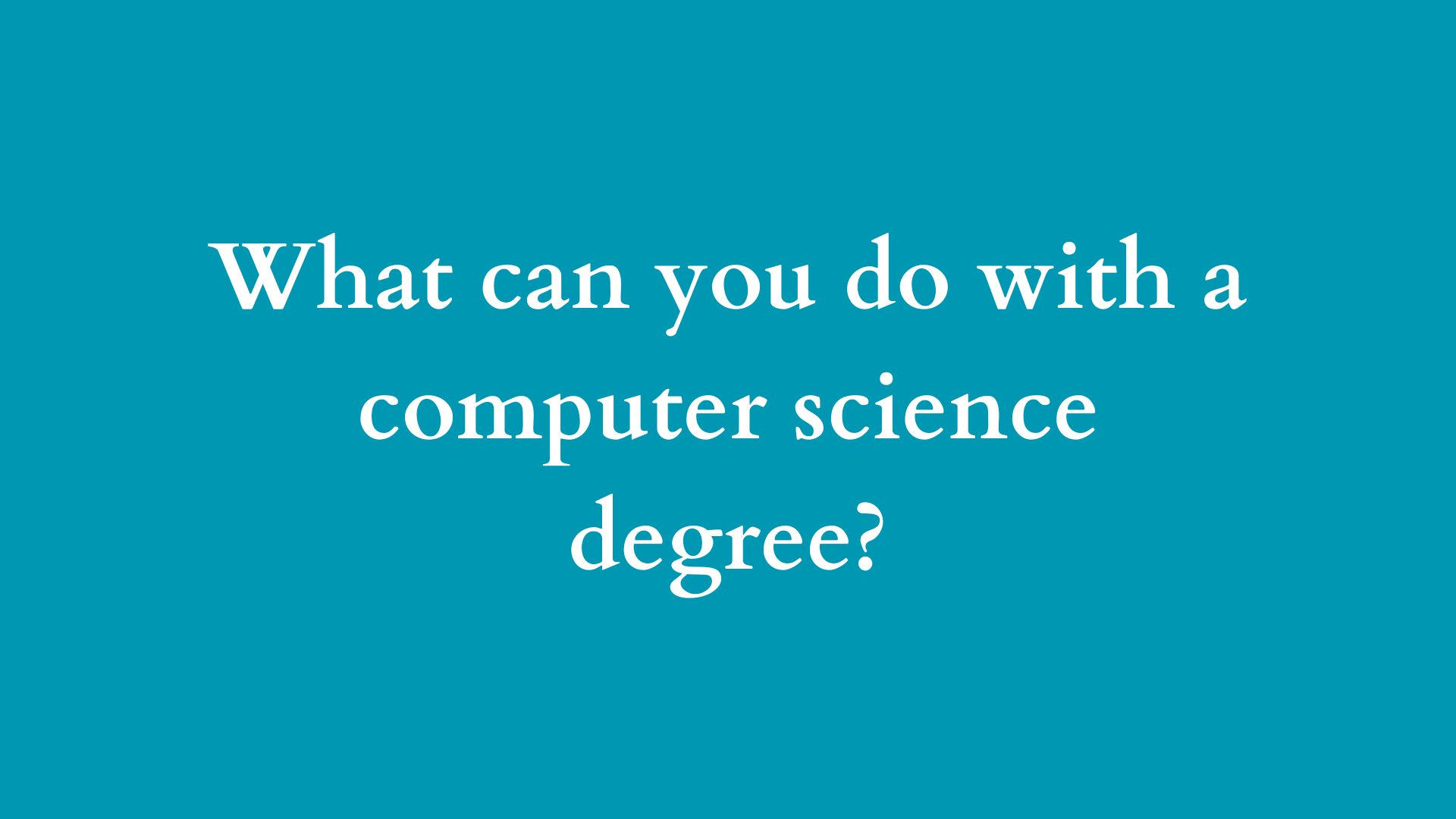 what can you do with a computer science degree