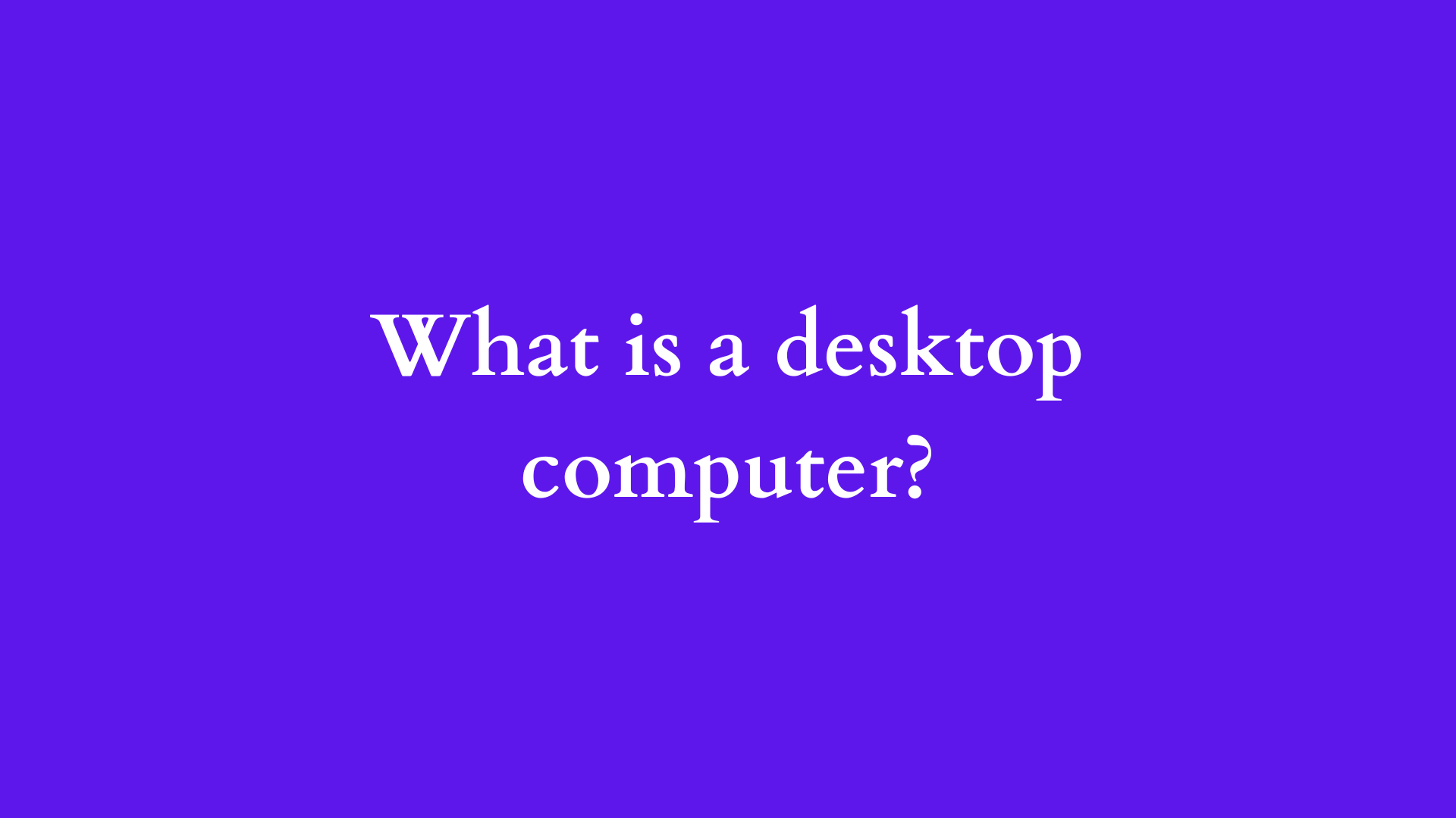 what is a desktop computer