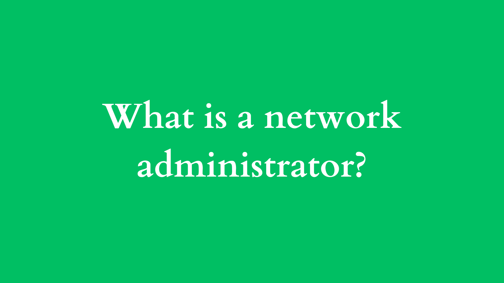 what is a network administrator