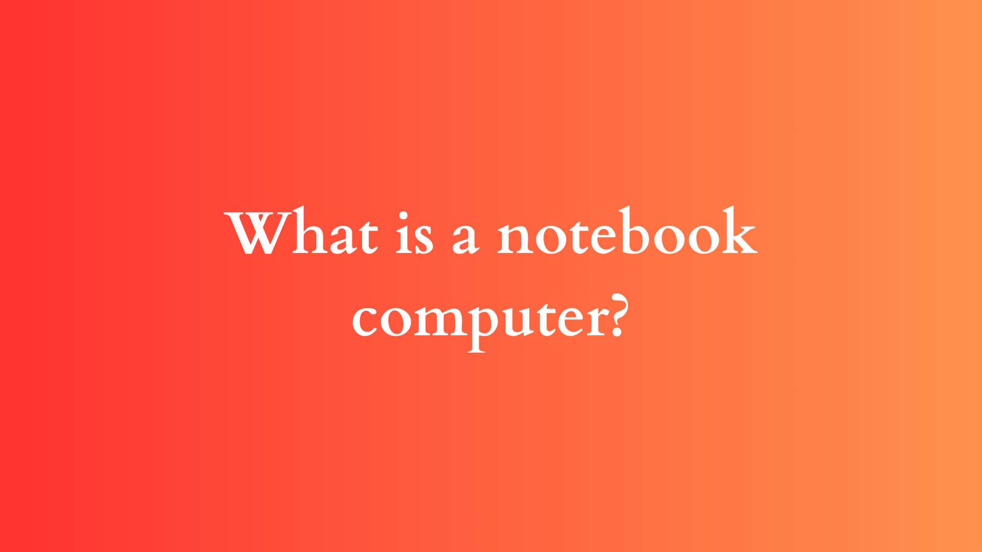 what is a notebook computer