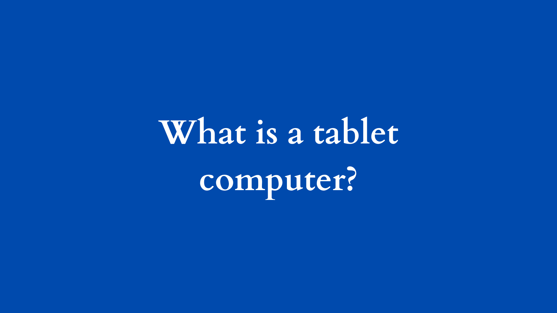 what is a tablet computer