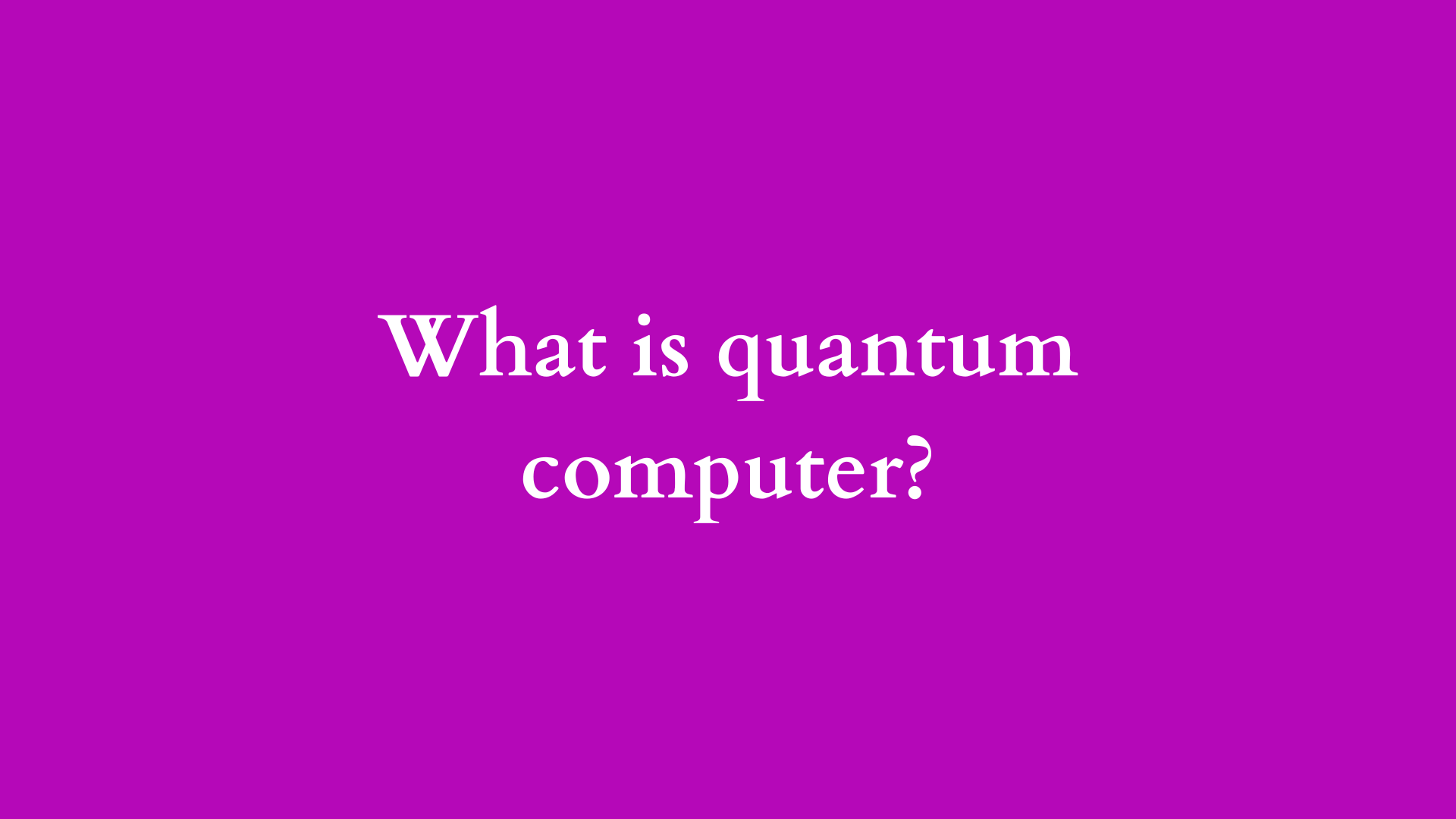 what is quantum computer