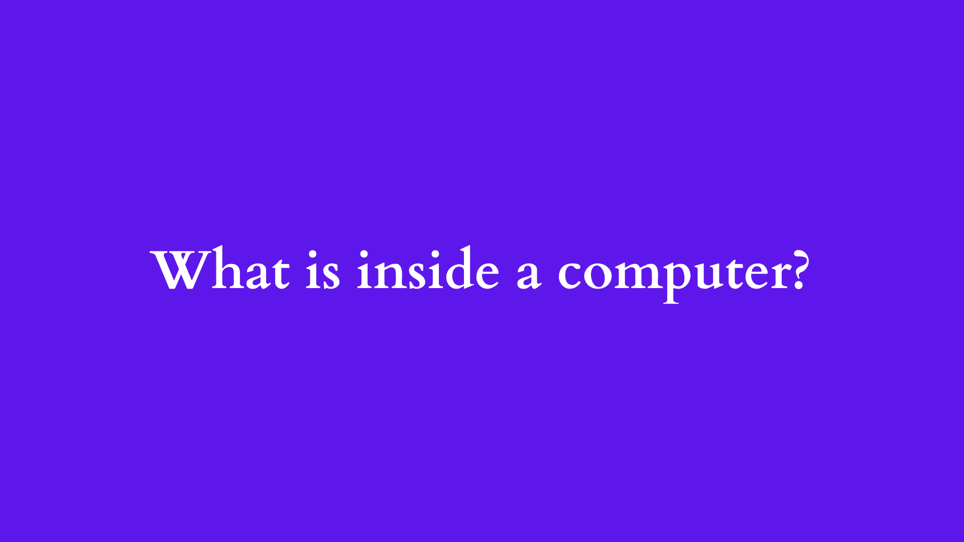 what is inside a computer