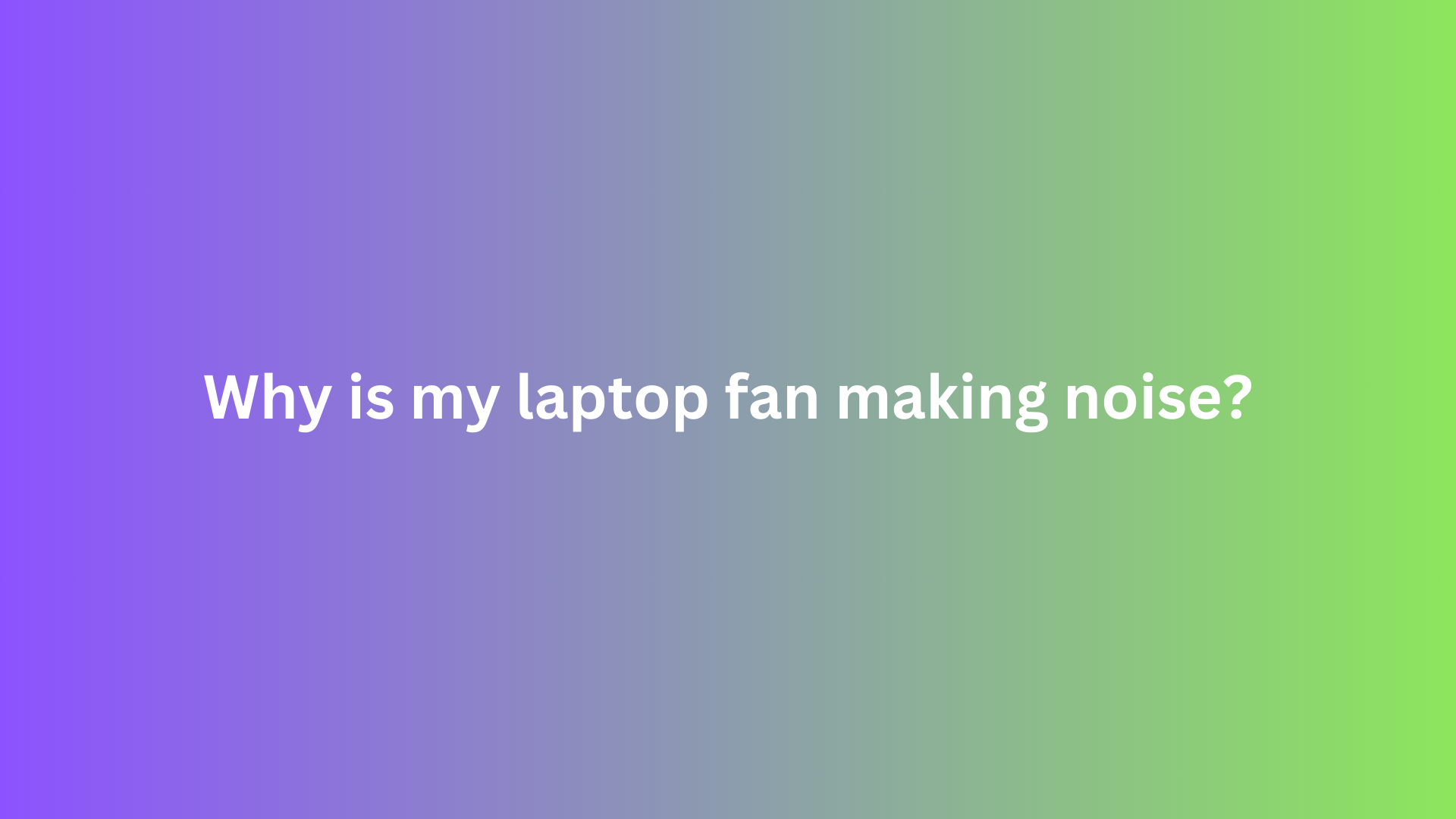 why is my laptop fan making noise